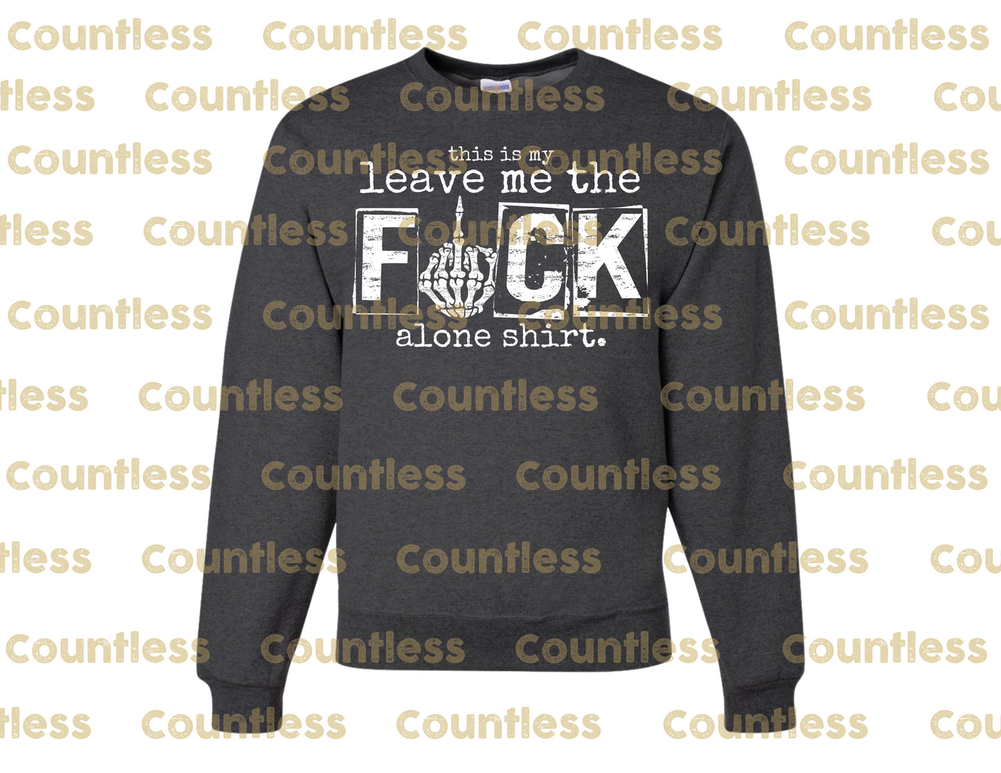 This Is My Leave Me The F Alone Sweater/ Tee
