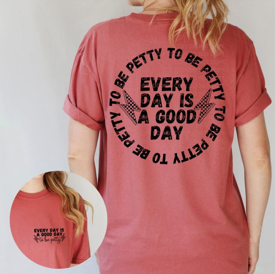 Every Day Is A Good Day Sweater/ Tee