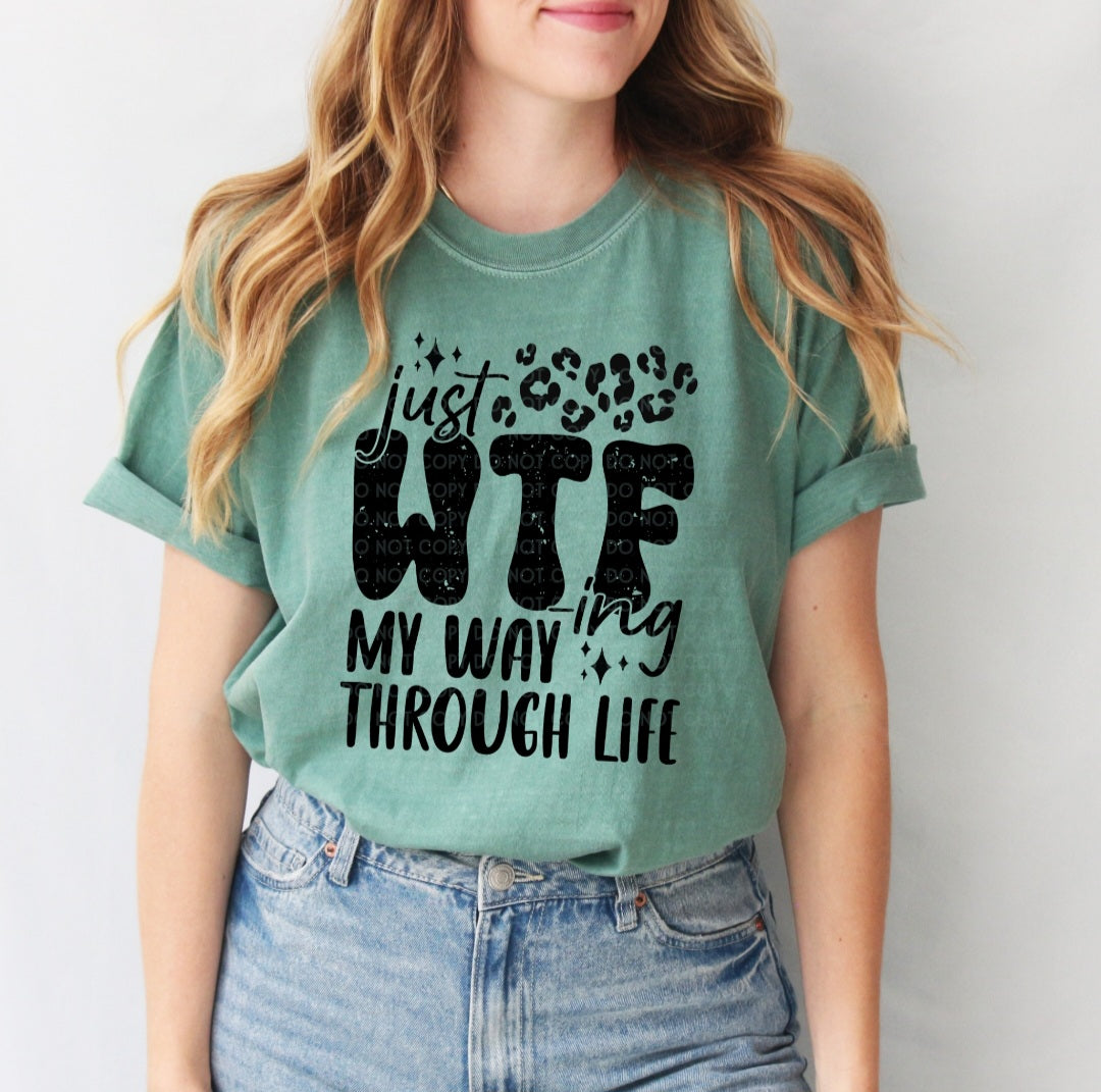 Just WTF-ing My Way Through Life Sweater/ Tee