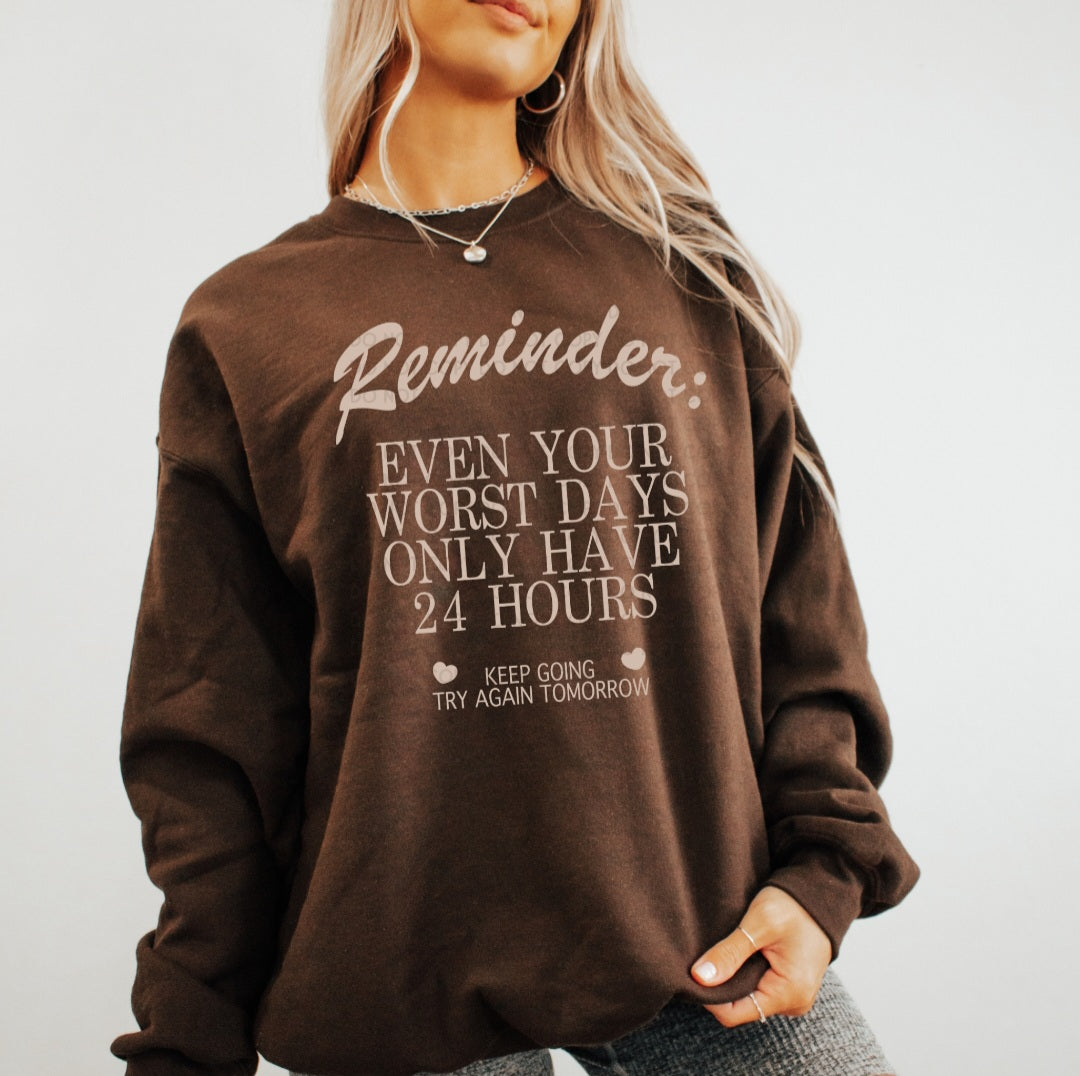 Even On Your Worst Days Sweater/ Tee