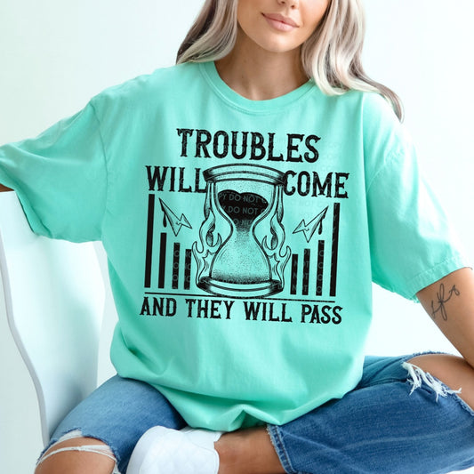 Troubles Will Come Sweater/ Tee