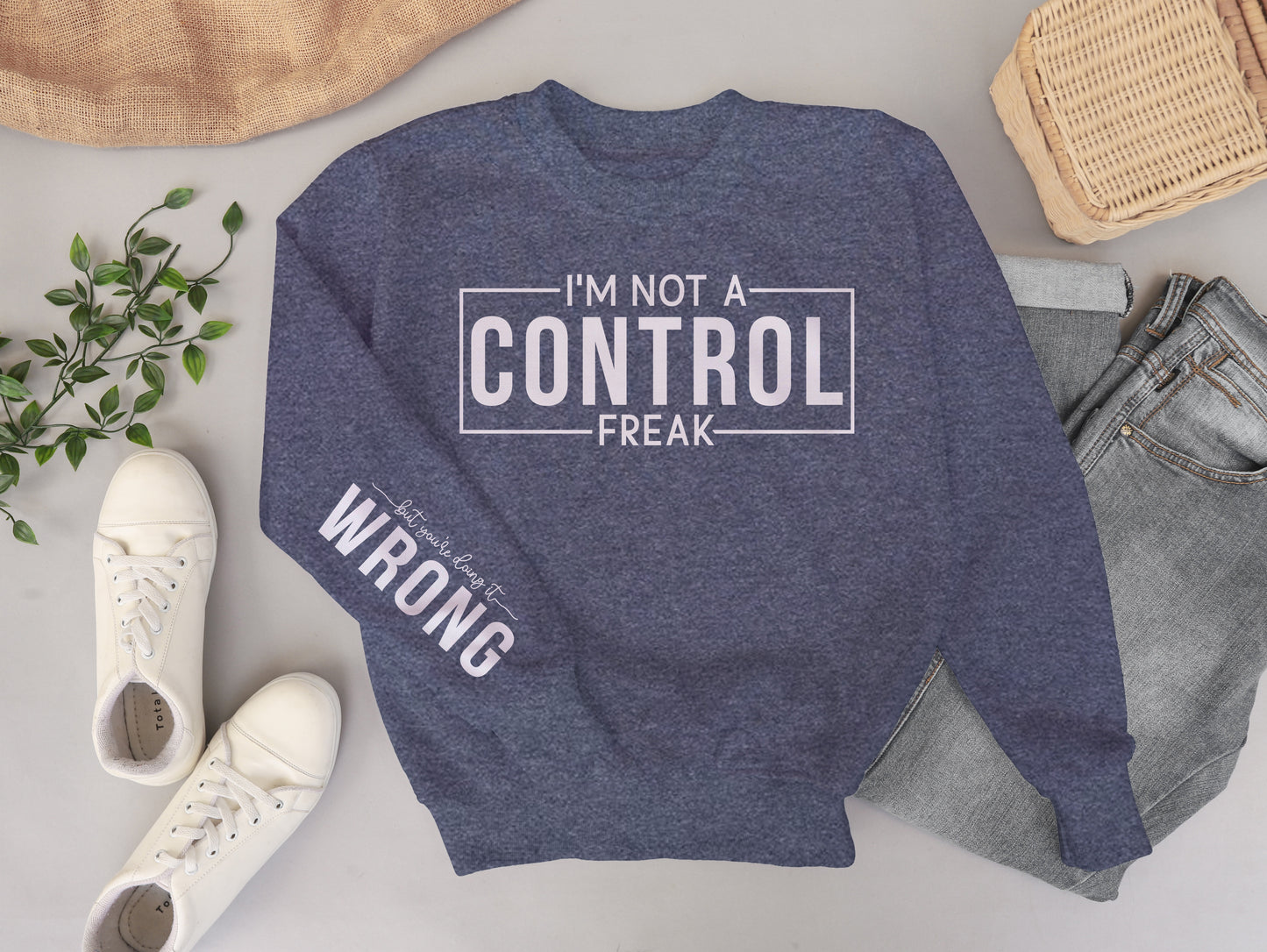 I'm Not A Control Freak Sweater