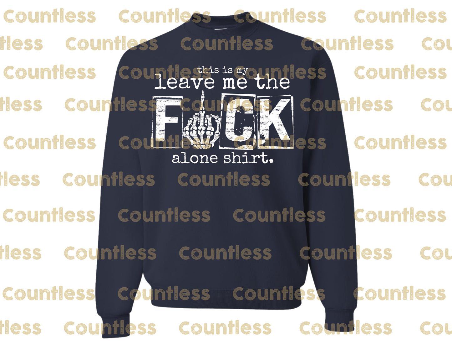 This Is My Leave Me The F Alone Sweater/ Tee