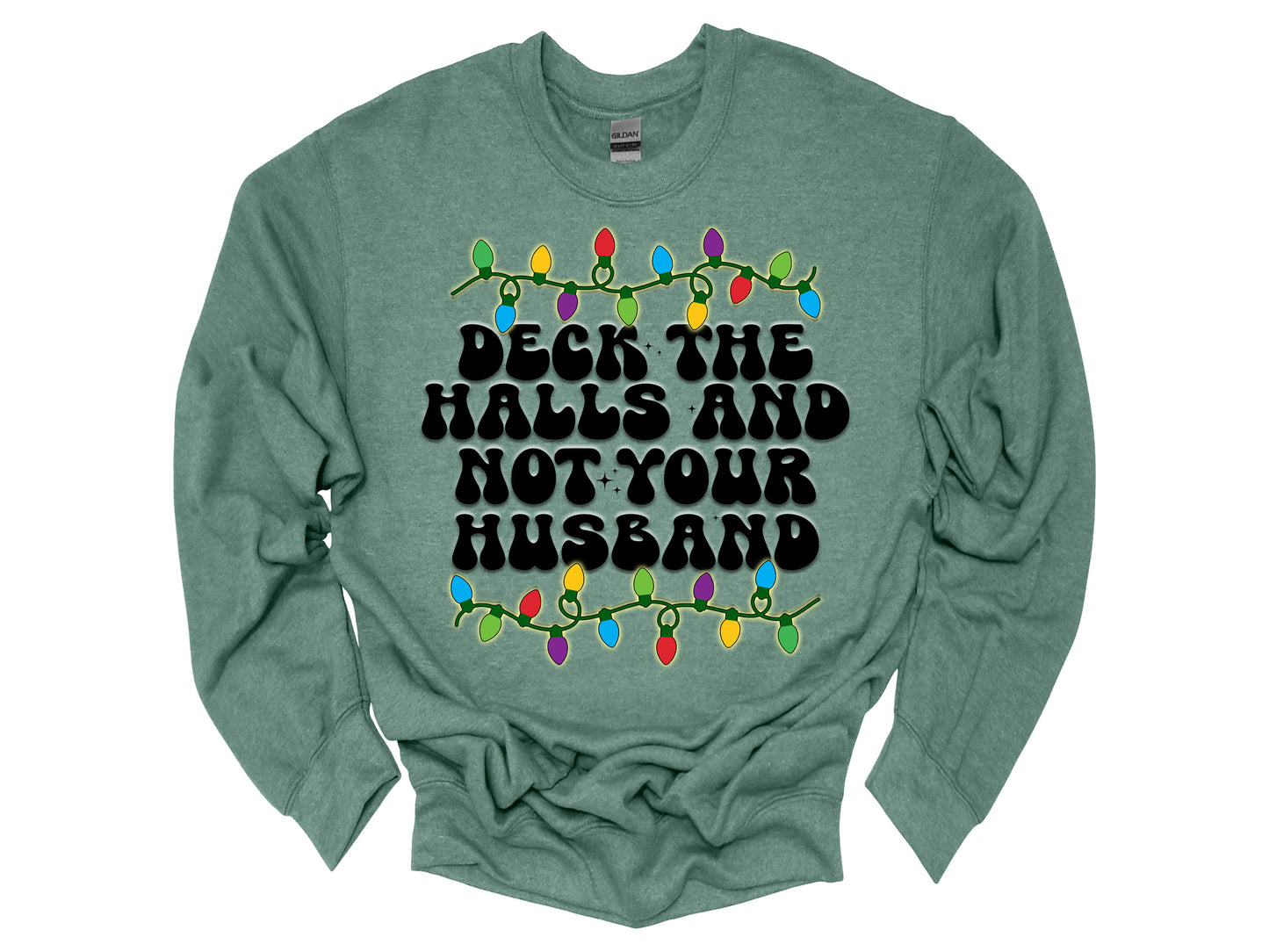 Deck The Halls and Not Your Husband Sweater/ Tee