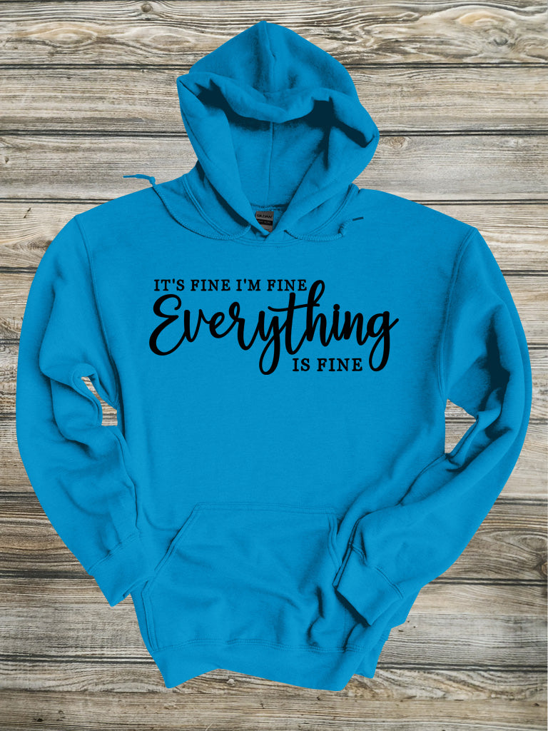 I'm Fine It's Fine Everything Is Fine Crewneck/Hoodie