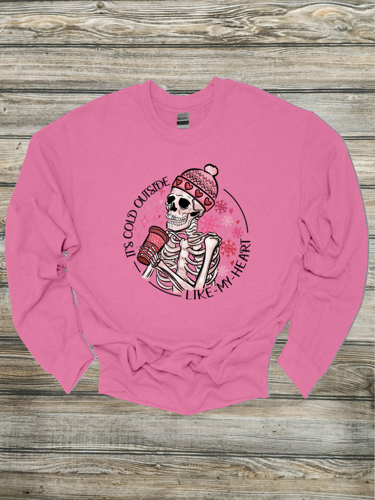 It's Cold Outside Like My Heart Crewneck/Hoodie