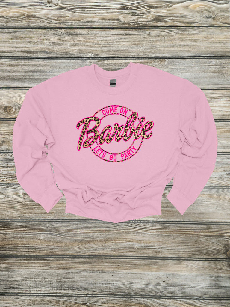 C'mon Barbie Let's Go Party Crewneck/Hoodie