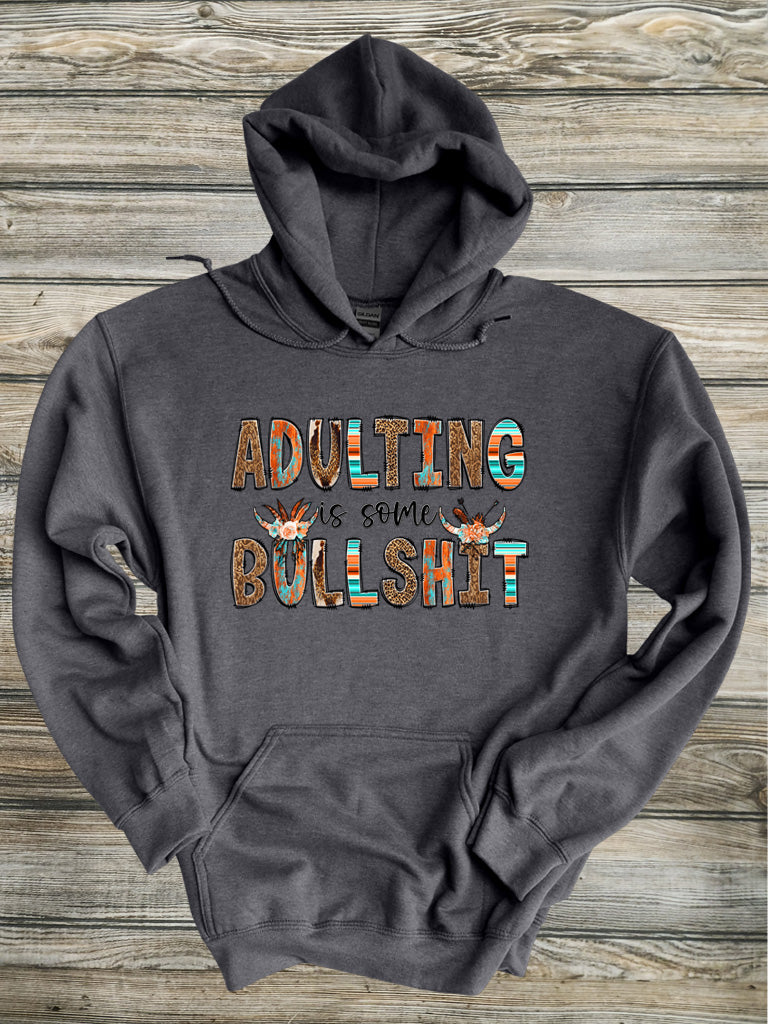 Adulting is some Bullsh*t Crewneck/Hoodie