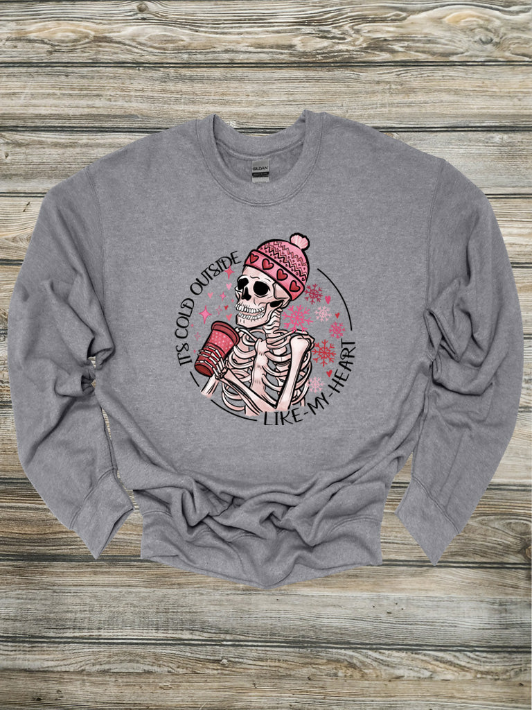 It's Cold Outside Like My Heart Crewneck/Hoodie