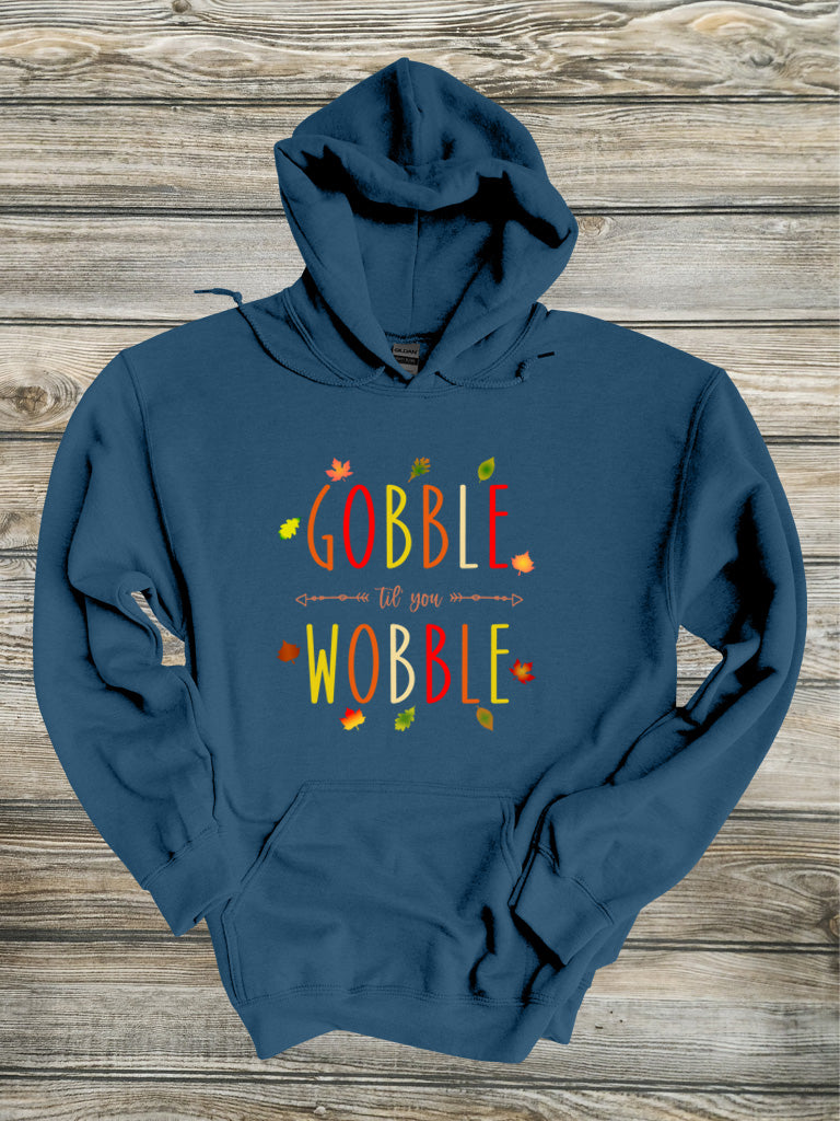 Gobble Til You Wobble Crewneck/Hoodie