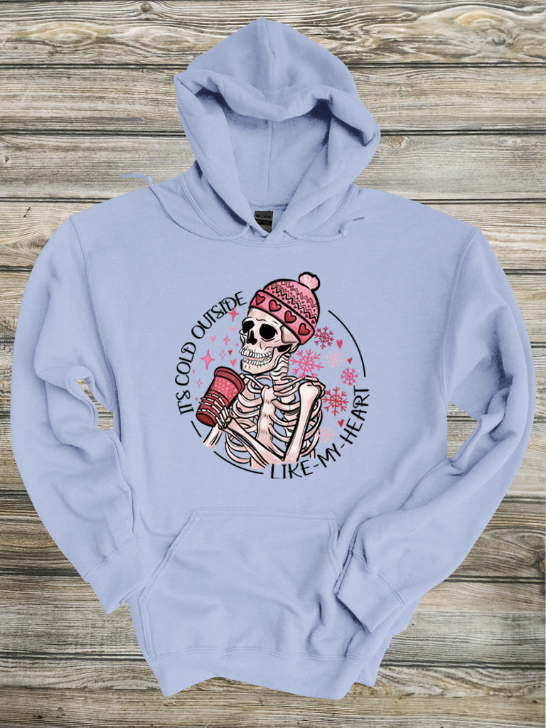 It's Cold Outside Like My Heart Crewneck/Hoodie