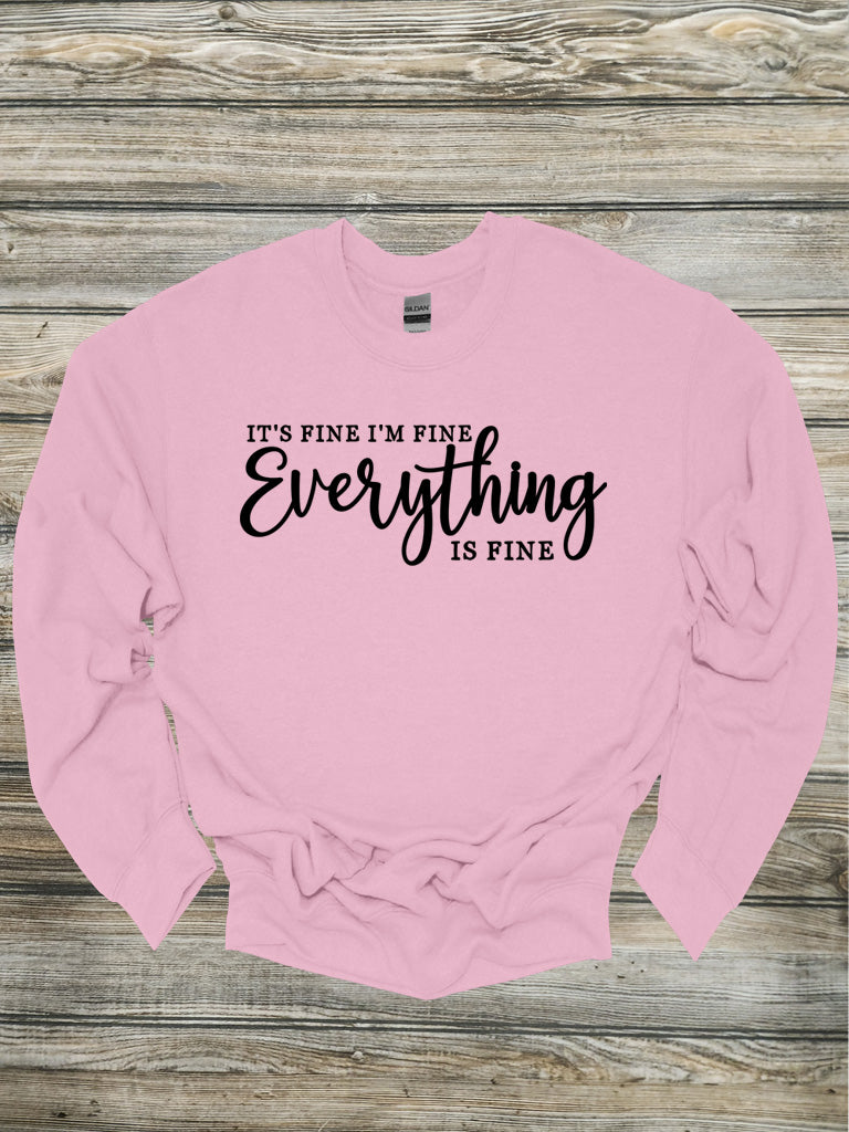 I'm Fine It's Fine Everything Is Fine Crewneck/Hoodie