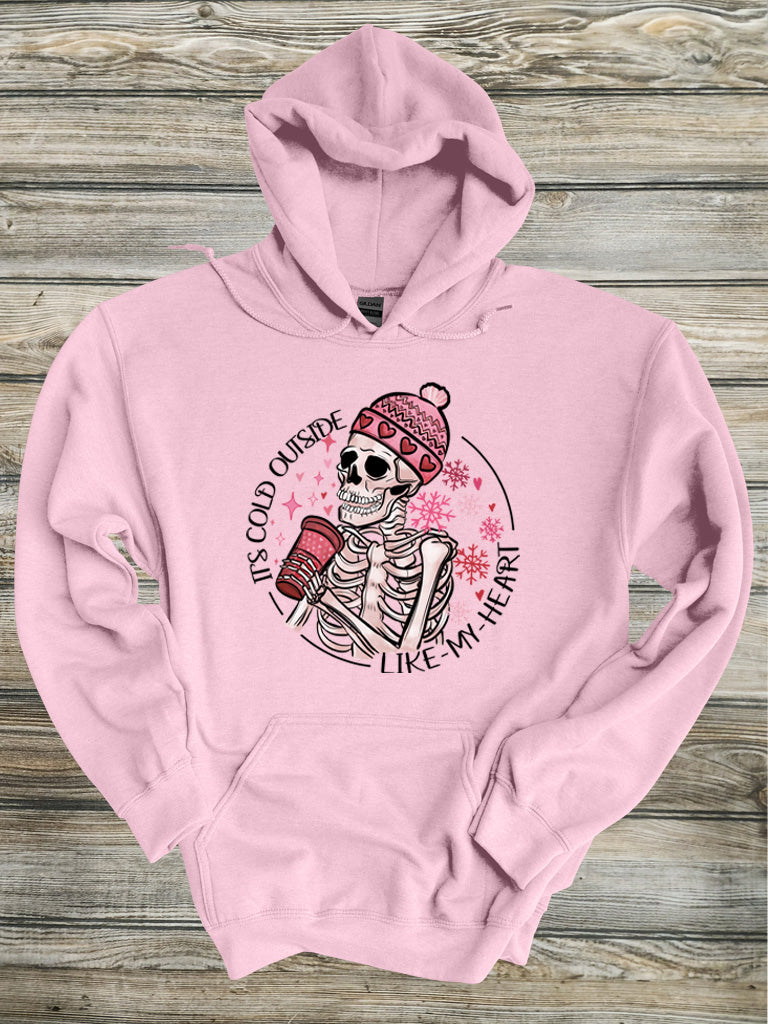 It's Cold Outside Like My Heart Crewneck/Hoodie