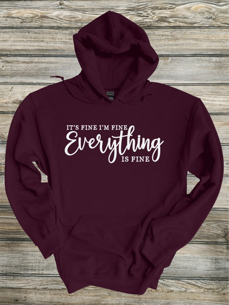 I'm Fine It's Fine Everything Is Fine Crewneck/Hoodie