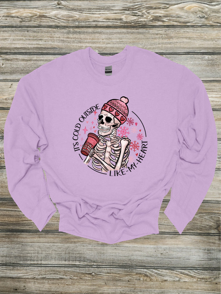 It's Cold Outside Like My Heart Crewneck/Hoodie