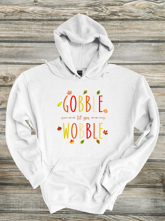 Gobble Til You Wobble Crewneck/Hoodie