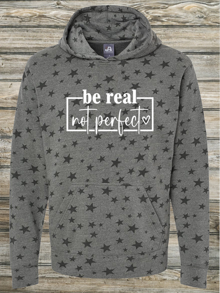 Be Real Not Perfect Hoodie