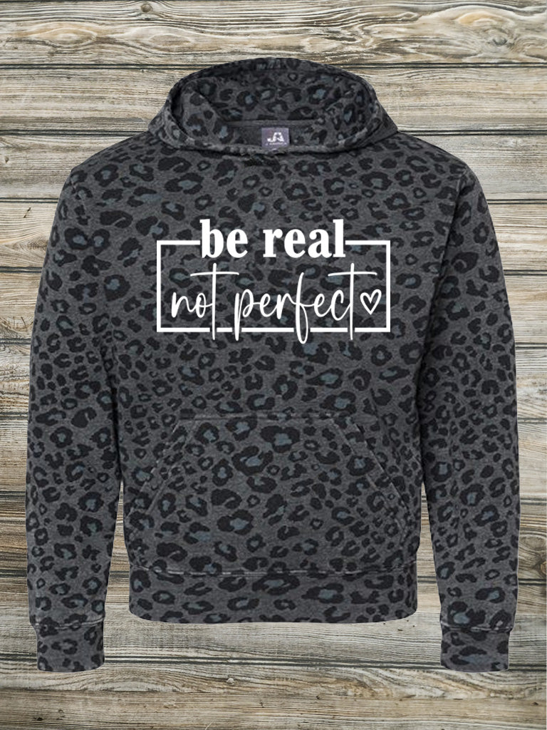 Be Real Not Perfect Hoodie