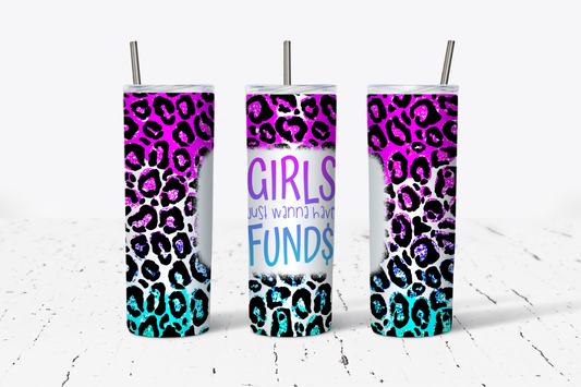Girls Just Wanna Have Funds Tumbler