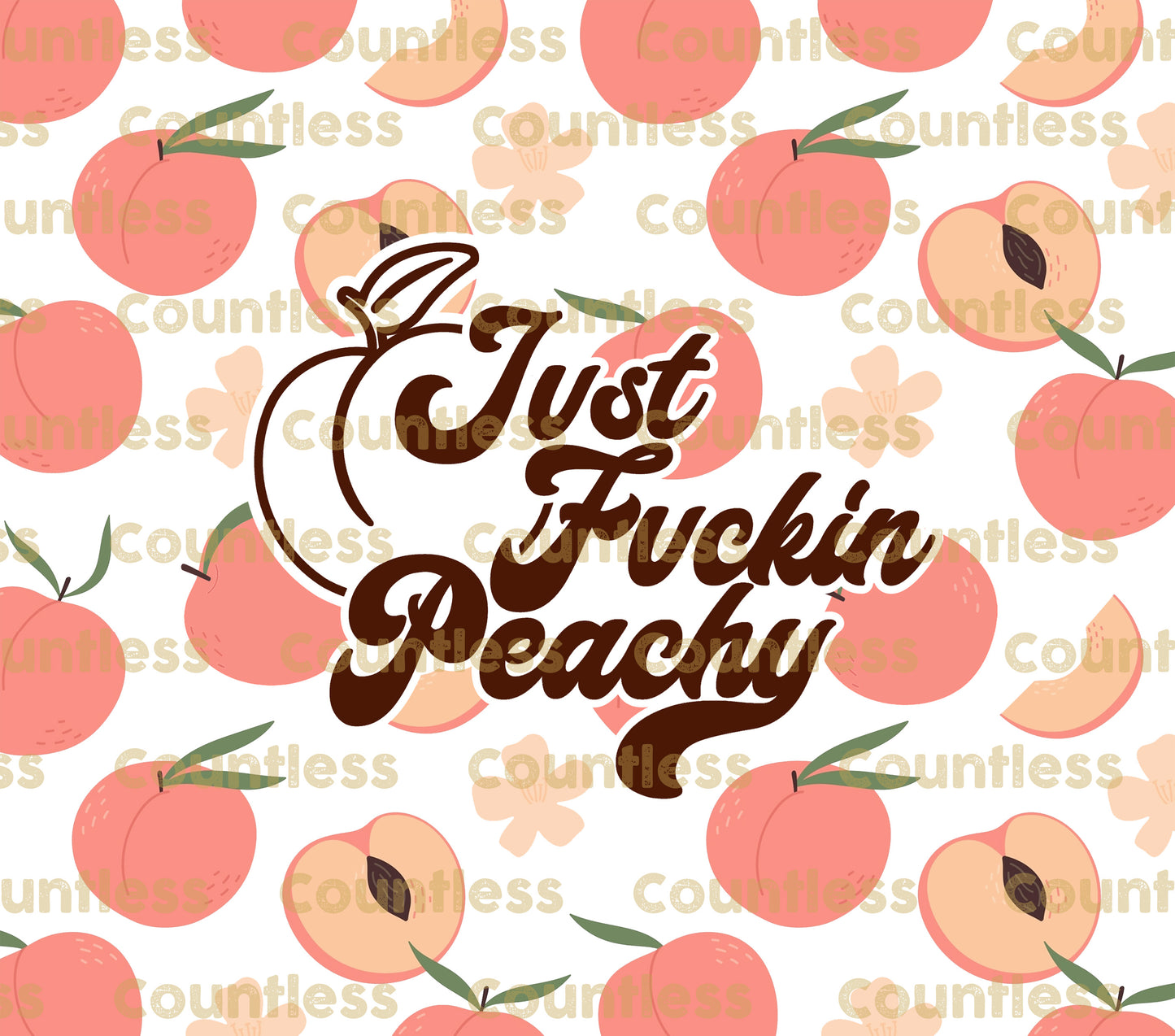 Just F*ckin Peachy Tumbler